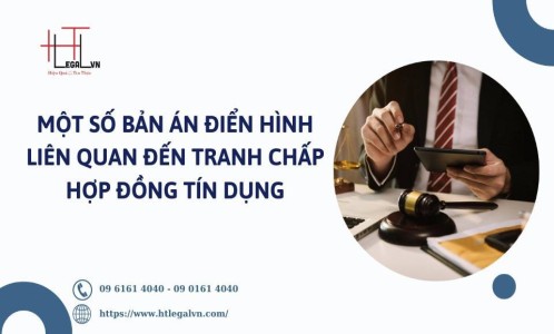 MỘT SỐ BẢN ÁN ĐIỂN HÌNH LIÊN QUAN ĐẾN LÃI SUẤT TRONG TRANH CHẤP HỢP ĐỒNG TÍN DỤNG (CÔNG TY LUẬT UY TÍN TẠI QUẬN BÌNH THẠNH, TÂN BÌNH TP.HCM)